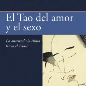 El Tao del amor y el sexo
