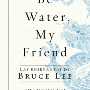 Be Water, My Friend